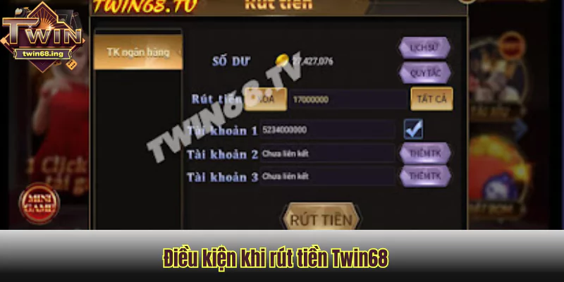 Hướng dẫn Rút tiền Twin68 – Rút thưởng nhanh tức thì 2 điều kiện khi rút tiền Twin68