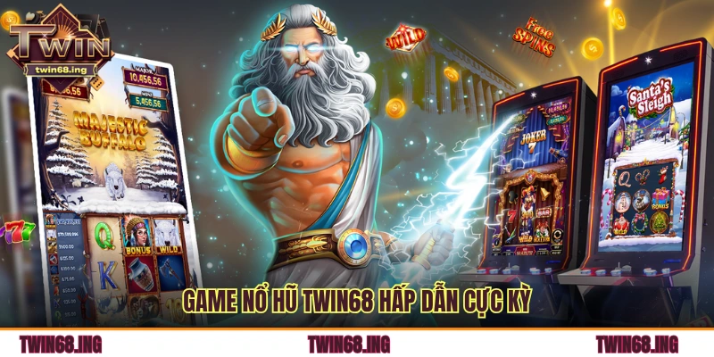 Game nổ hũ TWIN68 hấp dẫn cực kỳ