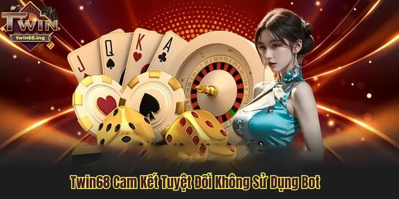 Twin68 công bằng, minh bạch